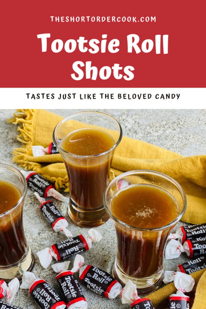 Pin image of Tootsie Roll shots with the words "Tootsie Roll shots - Taste Just Like The Beloved Candy", the drinks are pictured with Tootsie Rolls in the background.