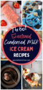 Pin graphic with various ice cream recipes with sweetened condensed milk.
