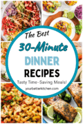 Pin image showing various 30-minute dinner recipes.