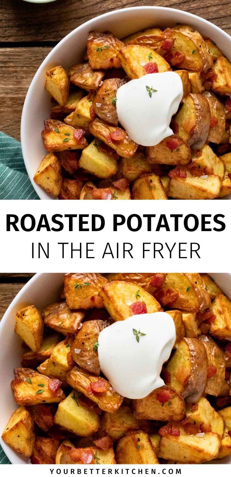 Pin image that reads, "Roasted Potatoes In The Air Fryer."