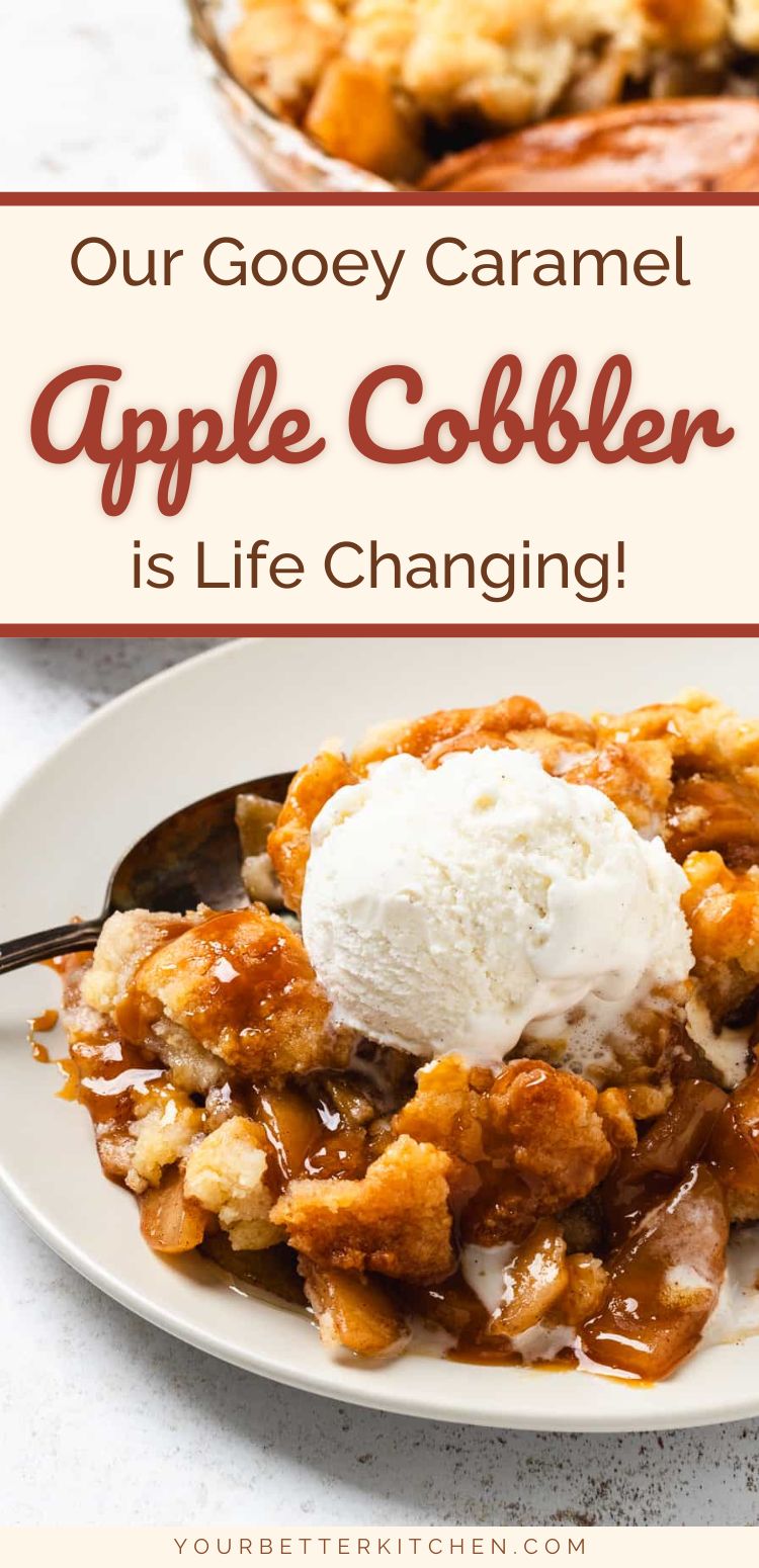 Pin image that reads "Our Gooey Caramel Apple Cobbler is Life Changing," with a plate of cobbler and vanilla ice cream.