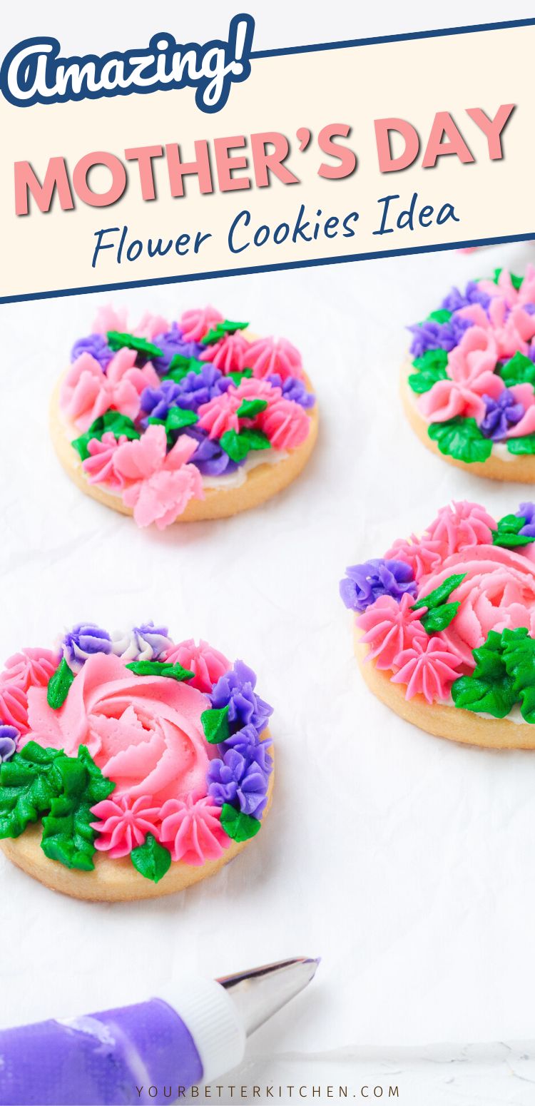 Pin image that reads, "Amazing Mother's Day Flower Cookies Idea."